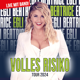 Ticketmotiv Beatrice Egli - Volles Risiko Tour 2024