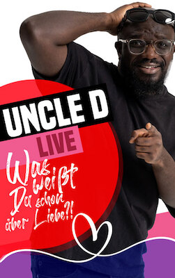 Ticketmotiv Uncle D - Was Weißt Du Schon über Liebe