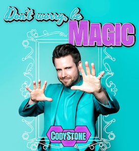 Ticketmotiv Cody Stone - Don’t Worry, Be MAGIC