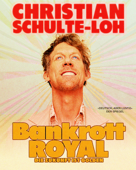 Ticketmotiv Christian Schulte-Loh - Bankrott Royal – Die Zukunft Ist Golden.