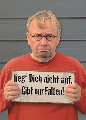 Ticketmotiv Bernd Stelter - Reg’ Dich Nicht Auf. Gibt Nur Falten!