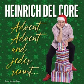 Ticketmotiv Heinrich Del Core - „Advent, Advent Und Jeder Rennt“