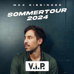Ticketmotiv Max Giesinger - Sommertour 2024 - VIP