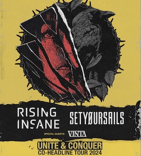 Ticketmotiv RISING INSANE & SETYØURSAILS - UNITE & CONQUER CO-HEADLINE TOUR 2024