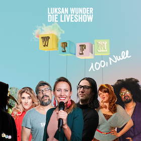 Ticketmotiv Luksan Wunder - Die Liveshow - WTFM 100, Null