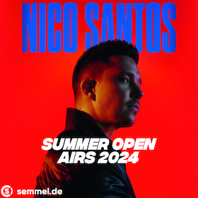 Ticketmotiv Nico Santos - Summer Open Airs 2024