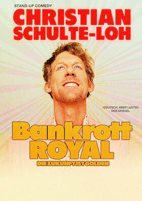 Ticketmotiv Christian Schulte-Loh - Bankrott Royal - Die Zukunft Ist Golden!