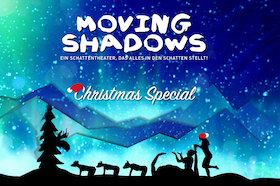 Ticketmotiv Die Mobilés & Magnetic Music Präsentieren Moving Shadows – Ein Schattentheater, Das Alles In Den Schatten Stellt – Christmas Spe