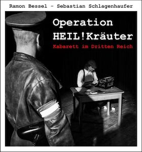 Ticketmotiv Operation Heil!Kräuter - Kabarett Im Dritten Reich