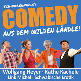 Ticketmotiv Comedy Aus Dem Wilden Ländle! - SchwabenNacht Bad Waldsee