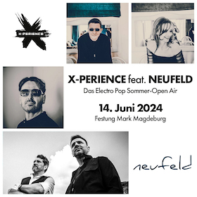 Ticketmotiv X-Perience Feat. Neufeld - Das Electro Pop Sommer-Open-Air