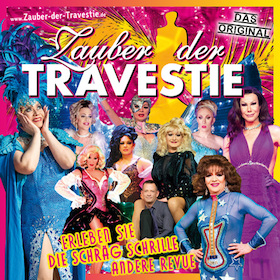 Ticketmotiv Zauber Der Travestie - Das Original - Frl. Luise Und Ihr Ensemble