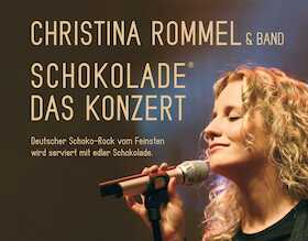 Ticketmotiv Christina Rommel - Schokolade: Das Konzert 2025