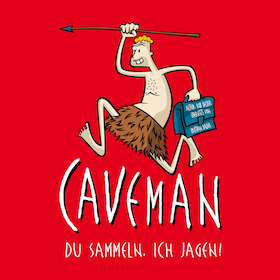 Ticketmotiv Caveman - Du Sammeln, Ich Jagen