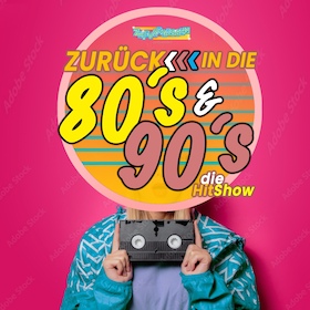 Ticketmotiv Zurück In Die 80’s & 90’s – Die Hitshow - Zeitvergessen Präsentiert