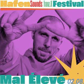 Ticketmotiv Mal Élevé - HafenSounds Festival 2024