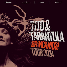 Ticketmotiv Tito & Tarantula - Brincamos Tour 2024