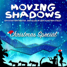 Ticketmotiv Moving Shadows - Ein Schattentheater, Das Alles In Den Schatten Stellt - Christmas Special