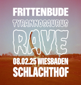 Ticketmotiv FRITTENBUDE - Tyrannosaurus Rave Tour