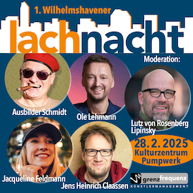 Ticketmotiv 1. Wilhelmshavener Lachnacht Mit - Ausbilder Schmidt, Jacky Feldmann, Jens Heinrich Claassen U.v.m.
