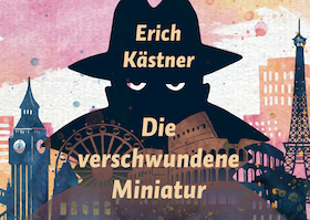 Ticketmotiv Die Verschwundene Miniatur Von Erich Kästner