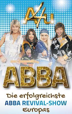 Ticketmotiv A4U - Die ABBA Revival Show - Die Erfolgreichste ABBA Show Europas