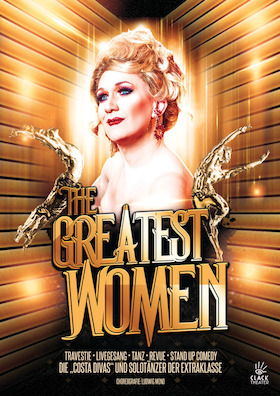 Ticketmotiv Greatest Women | Travestie • Revue • Livegesang • Tanz • Stand Up Comedy