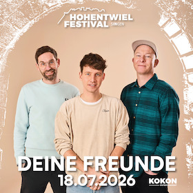 Ticketmotiv Hohentwielfestival 2026 - DEINE FREUNDE - Kindsköpfe Im Park 2026