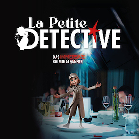 Ticketmotiv La Petite Détective - Immersives Dinner - 3D Krimidinner - Kulinarischer Genuss Und Garantierte Unterhaltung