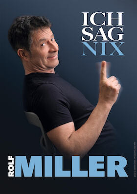Ticketmotiv Rolf Miller - ICH SAG NIX