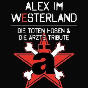 Ticketmotiv Alex Im Westerland / Die Toten Hosen I Die Ärzte Tribute