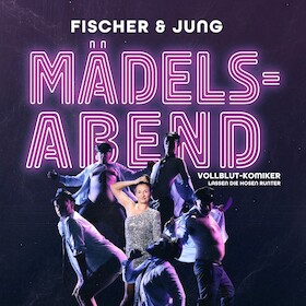Ticketmotiv FISCHER & JUNG - MÄDELSABEND