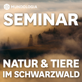 Ticketmotiv MUNDOLOGIA-Seminar: Natur Und Tiere Im Schwarzwald