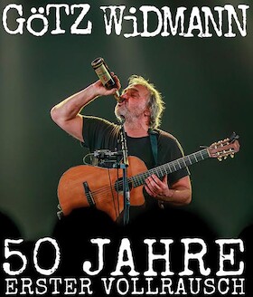 Ticketmotiv Götz Widmann - 50 Jahre Erster Vollrausch