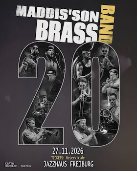 Ticketmotiv Maddis’son Brass Band - 20 Jahre Powerbrass – Und Die Party Geht Weiter!