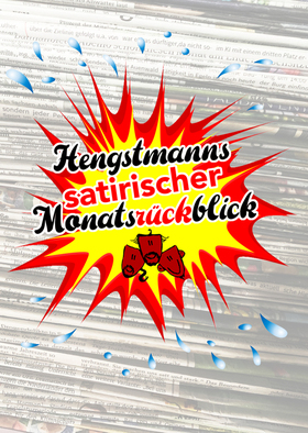 Ticketmotiv Hengstmanns Satirischer Monatsrückblick
