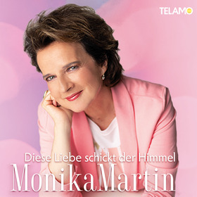 Ticketmotiv Monika Martin - Diese Liebe Schickt Der Himmel