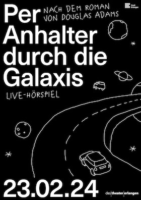Ticketmotiv Per Anhalter Durch Die Galaxis - Live-Hörspiel Nach Dem Roman Von Douglas Adams