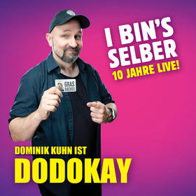 Ticketmotiv Dodokay - „I Bin’s Selber“