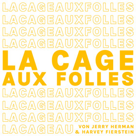 Ticketmotiv La Cage Aux Folles - Ein Käfig Voller Narren - Musical Von Harvey Fierstein & Jerry Herman