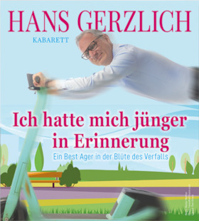 Ticketmotiv Hans Gerzlich - Ich Hatte Mich Jünger In Erinnerung