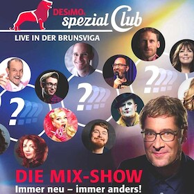 Ticketmotiv DESiMOs Spezial Club - Die Brunsviga-Mix-Show Mit Hochkarätigen Überraschungsgästen