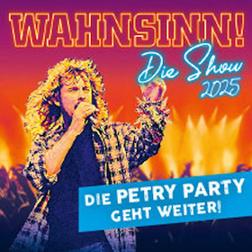 Ticketmotiv Wahnsinn! - Die Große Wolfgang Petry Party Geht Weiter