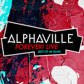 Ticketmotiv ALPHAVILLE - Forever! LIVE - Best Of 40 Years