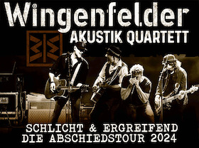 Ticketmotiv WINGENFELDER AKUSTIK QUARTETT - Schlicht & Ergreifend – Die Abschiedstour 2024