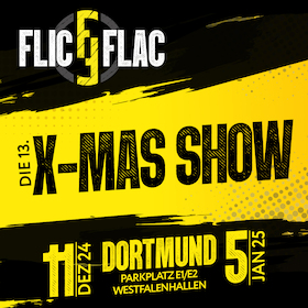 Ticketmotiv Flic Flac Dortmund - Die 13. X-MAS-Show