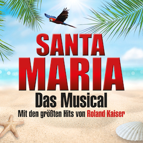 Ticketmotiv Santa Maria - Das Musical: Insel Wie Aus Träumen Geboren