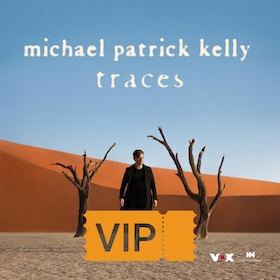 Ticketmotiv Michael Patrick Kelly - VIP TICKET - Traces Open Air Tour 2026