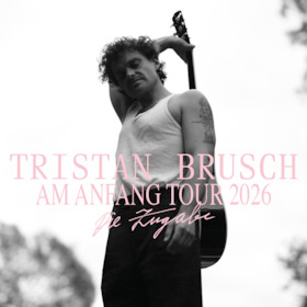 Ticketmotiv Tristan Brusch - Am Anfang Tour 2026 - Die Zugabe