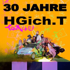 Ticketmotiv HGich.T Live + Acid Aftershow - 30 JAHRE TOUR